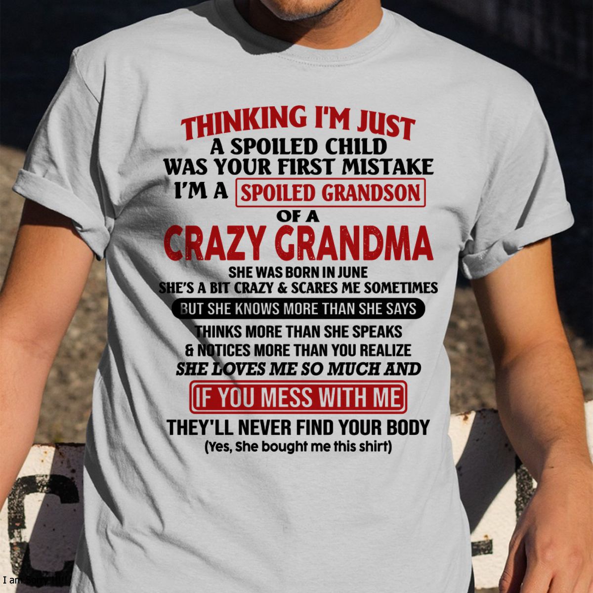 JUNE - I'M A SPOILED GRANDSON OF A CRAZY GRANDMA - From Grandma - NGHL06 (SKU-GMS1-NTT06)