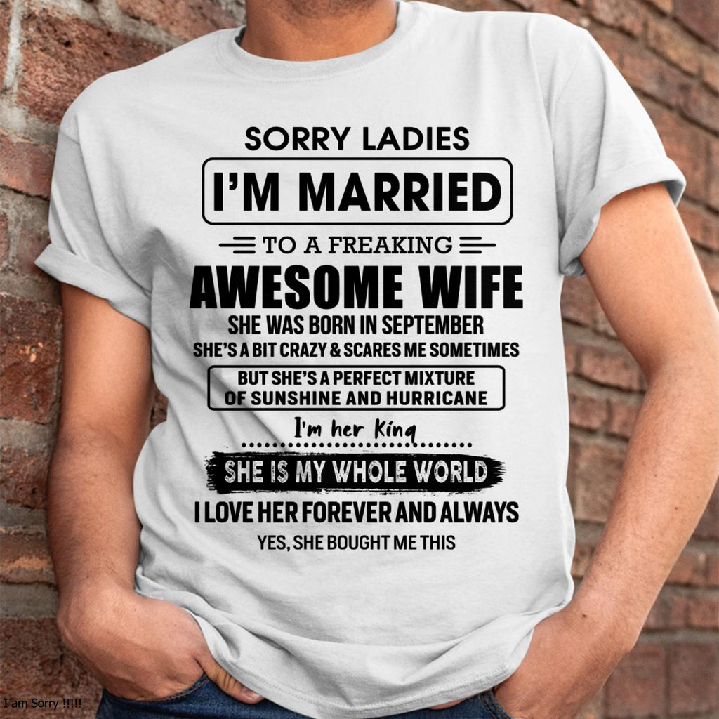 September - Sorry Ladies I Am Married To A Freaking Awesome Wife - Gift For Husband From Wife - NGHL09 (SKU-TWIFE-09)