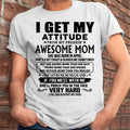April - Thanks Mom - I GET MY ATTITUDE FROM MY FREAKIN' AWESOME MOM - Gift for Son and Daughter From Mom - NGHL04 (SKU-TMD-CU-04)