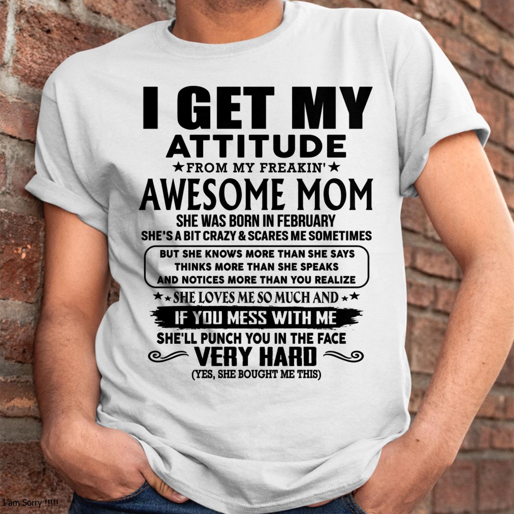 February - Thanks Mom - I GET MY ATTITUDE FROM MY FREAKIN' AWESOME MOM - Gift for Son and Daughter From Mom - NGHL02 (SKU-TMD-CU-02)