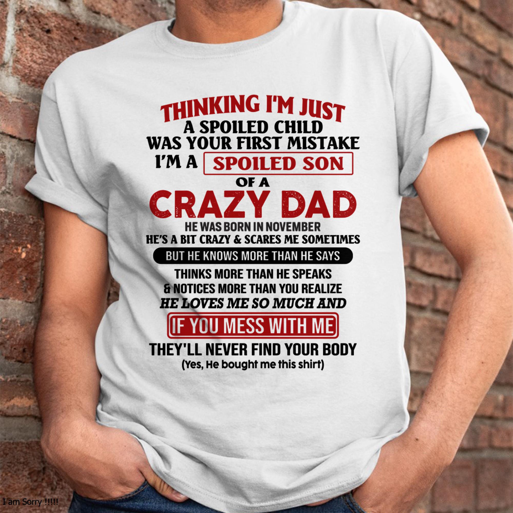 November - I Am Spoiled Son Of A Crazy Dad - Gift for Son From Dad - NGHL11 (SKU-TDS-SPOILED-11)