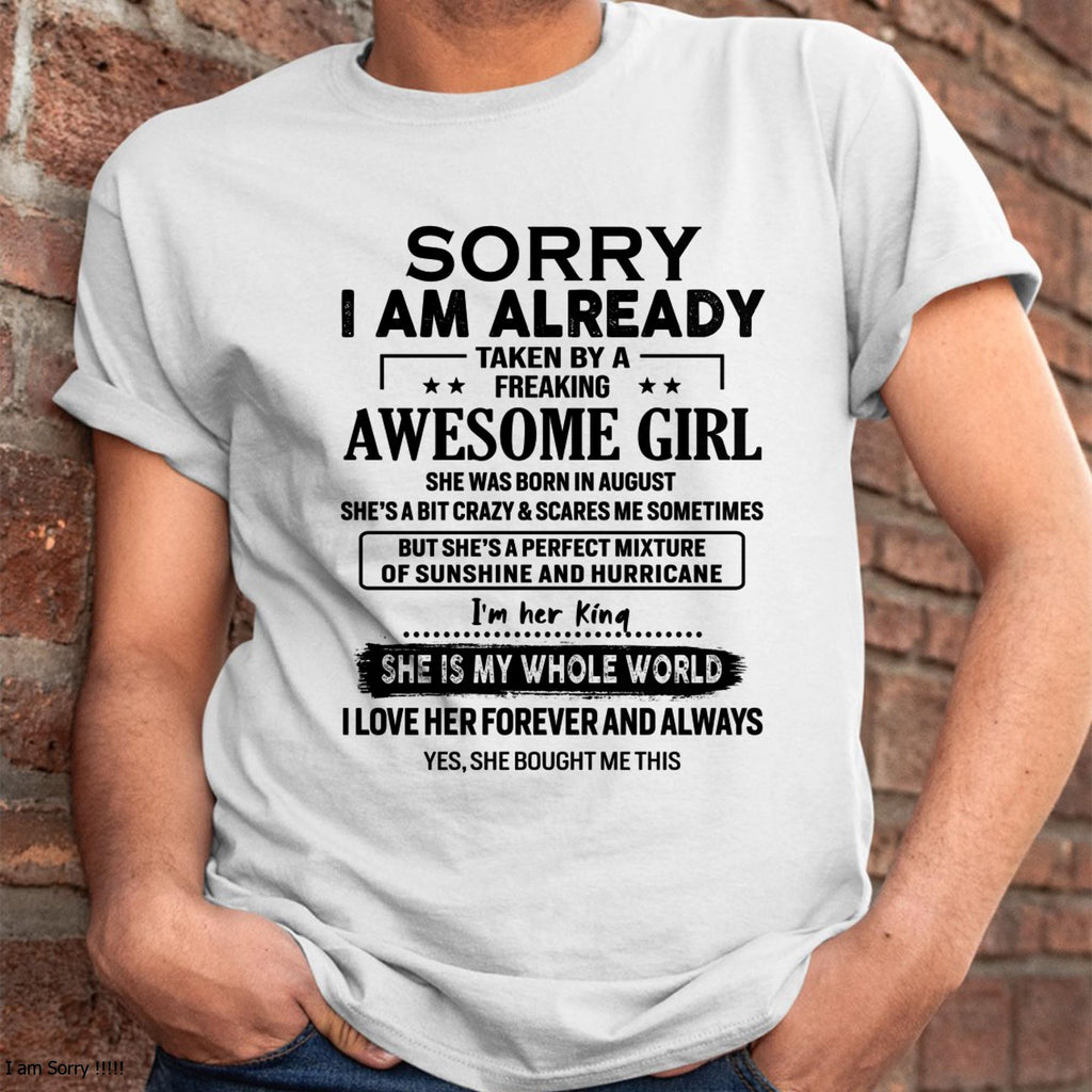 August - Sorry I Am Already Taken By A Freaking Awesome Girl - Gift For Husband From Wife - NGHL08 (SKU-TSRGIRL-08)