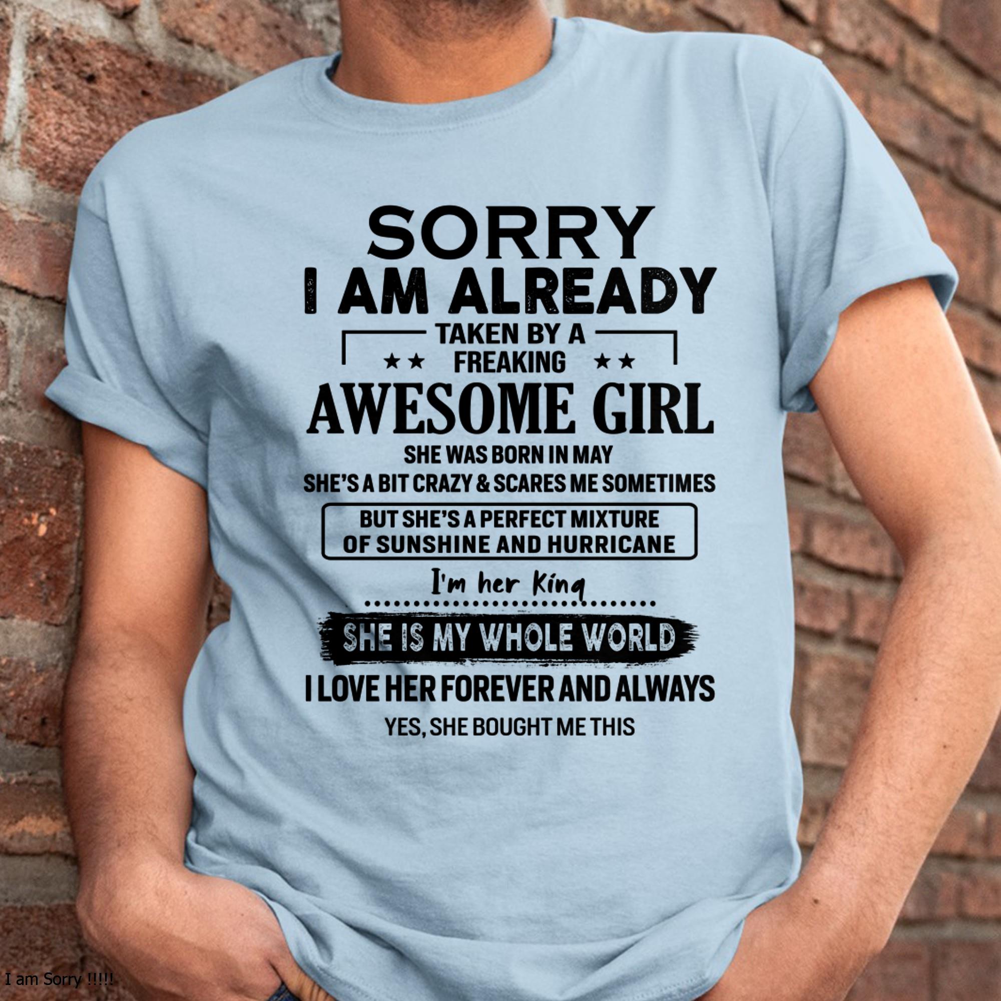 May - Sorry I Am Already Taken By A Freaking Awesome Girl - Gift For Husband From Wife - NGHL05 (SKU-TSRGIRL-05)