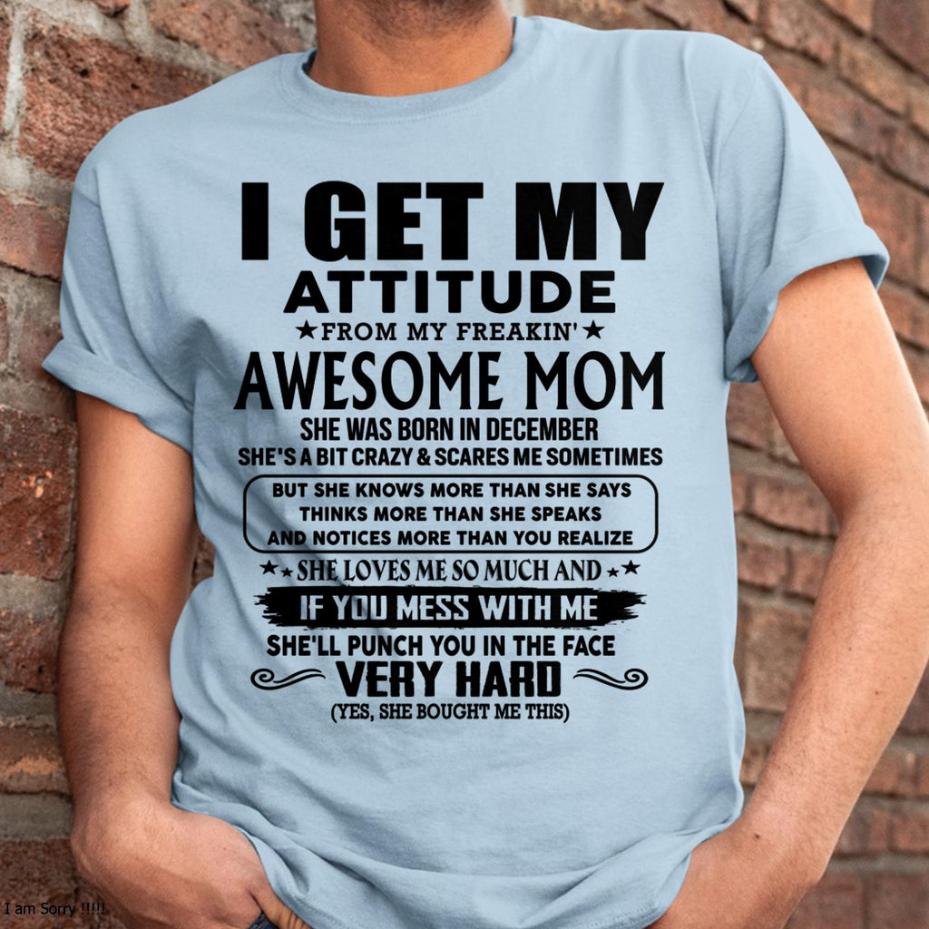 December - Thanks Mom - I GET MY ATTITUDE FROM MY FREAKIN' AWESOME MOM - Gift for Son and Daughter From Mom - NGHL12 (SKU-TMD-CU-12)
