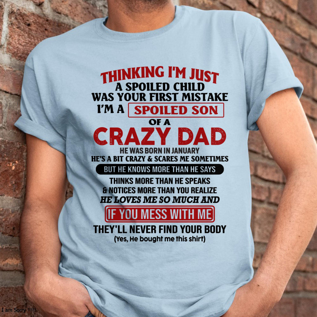 January - I Am Spoiled Son Of A Crazy Dad - Gift for Son From Dad - NGHL01 (SKU-TDS-SPOILED-01)