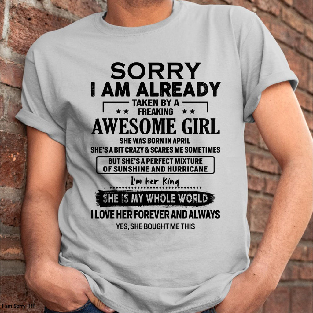 April - Sorry I Am Already Taken By A Freaking Awesome Girl - Gift For Husband From Wife - NGHL04 (SKU-TSRGIRL-04)
