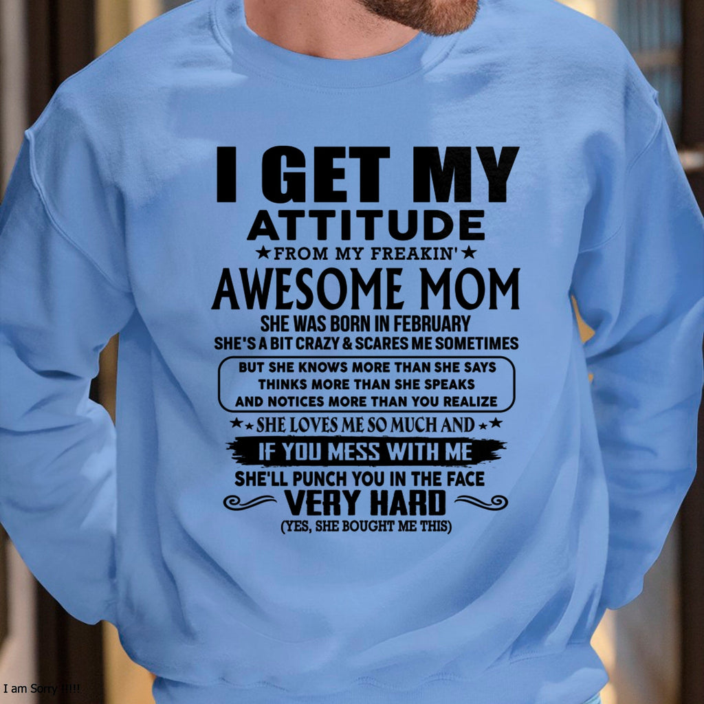 Thanks Mom - I GET MY ATTITUDE FROM MY FREAKIN' AWESOME MOM - Gift for Son and Daughter From Mom - NGHL02 (SKU-TMD-CU-02)