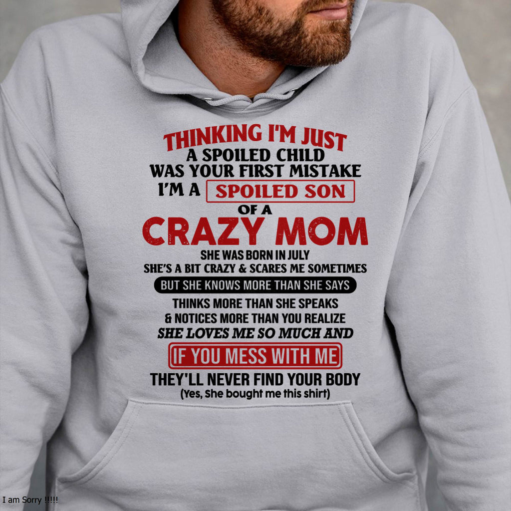 I Am Spoiled Son Of A Crazy Mom - Gift for Son From Mom - NGHL07 (SKUT-MS0608-07)