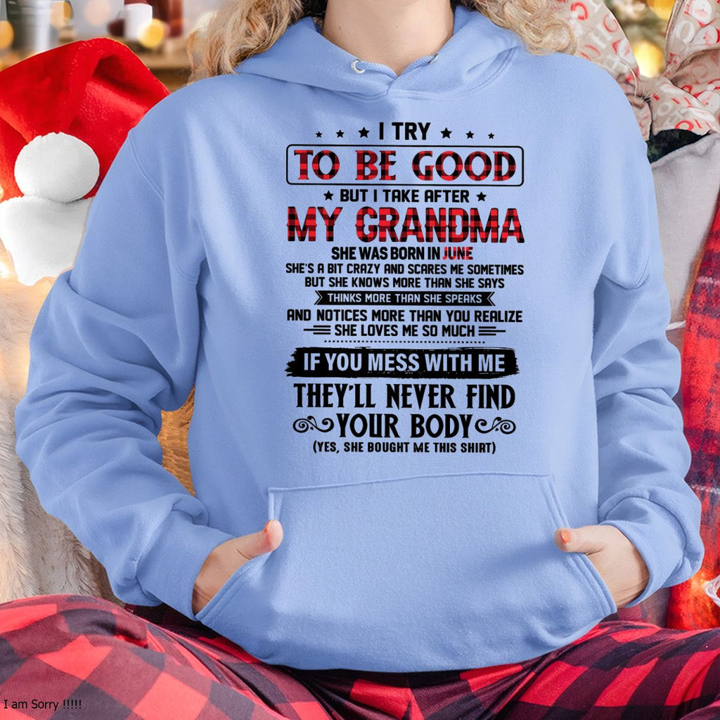 I TRY TO BE GOOD BUT I TAKE AFTER MY GRANDMA - From grandma for granddaughter - NGHL06 (SKU07-102-06)