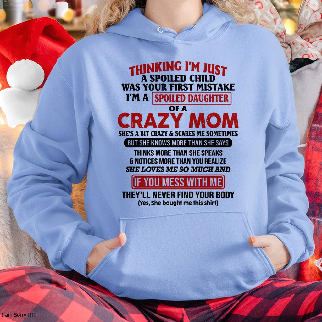 I Am Spoiled Daughter Of A Crazy Mom - Gift for Daughter From Mom - NGHL00 (SKU-TMD-SPOILED-00)