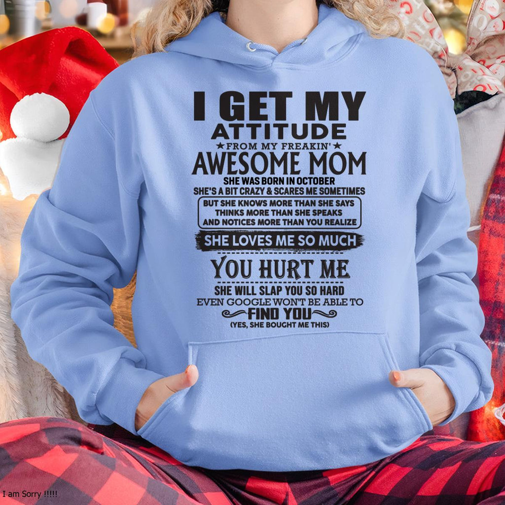 October - Thanks Mom - I GET MY ATTITUDE FROM MY FREAKIN' AWESOME MOM - Gift for Son and Daughter From Mom - NGHL10 October (SKU-TMD-10)