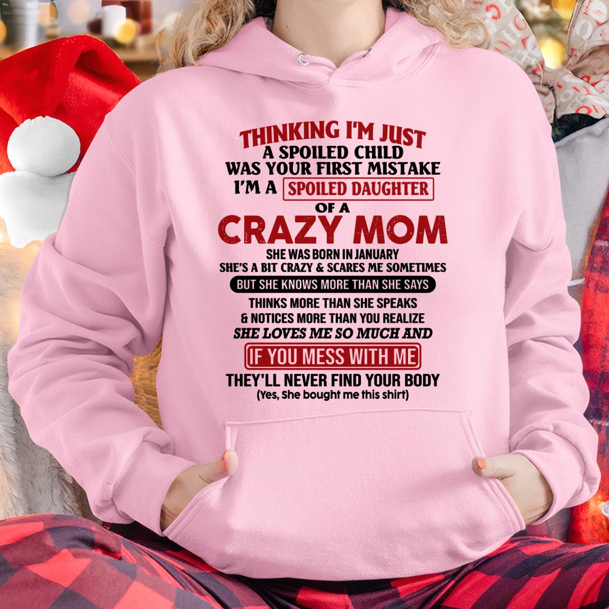 January - I Am Spoiled Daughter Of A Crazy Mom - Gift for Daughter From Mom - NGHL01 (SKU-TMD-SPOILED-01)