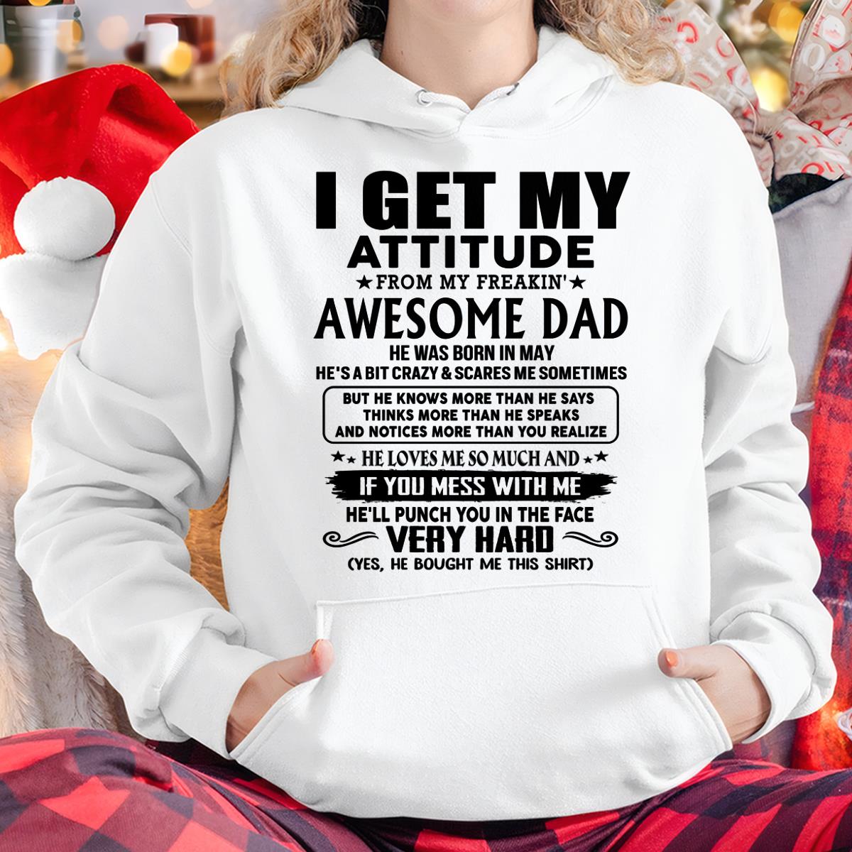 May - Thanks Dad - I GET MY ATTITUDE FROM MY FREAKIN' AWESOME DAD - Gift for Son and Daughter From Dad - NGHL05 (SKU-TDD-CU-05) May