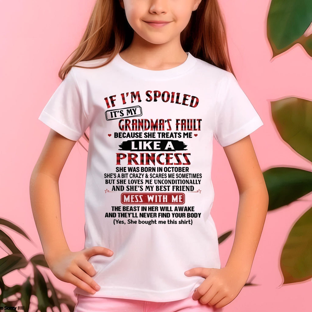 IF I'M SPOILED IT'S MY GRANDMA'S FAULT ♥ BECAUSE SHE TREATS ME ♥ LIKE A PRINCESS - From Grandma for granddaughter - NGHL10 (SKU07-92-10)