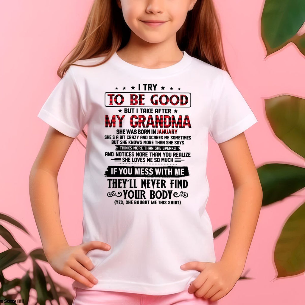 I TRY TO BE GOOD BUT I TAKE AFTER MY GRANDMA - From grandma for granddaughter - NGHL01 (SKU07-102-01)