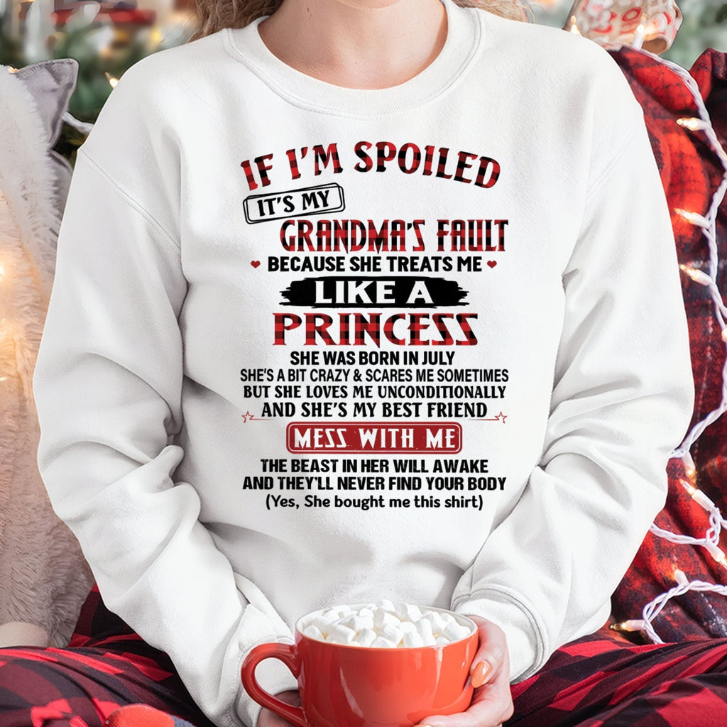 IF I'M SPOILED IT'S MY GRANDMA'S FAULT ♥ BECAUSE SHE TREATS ME ♥ LIKE A PRINCESS - From Grandma for granddaughter - NTTD07 (SKU07-92-07)