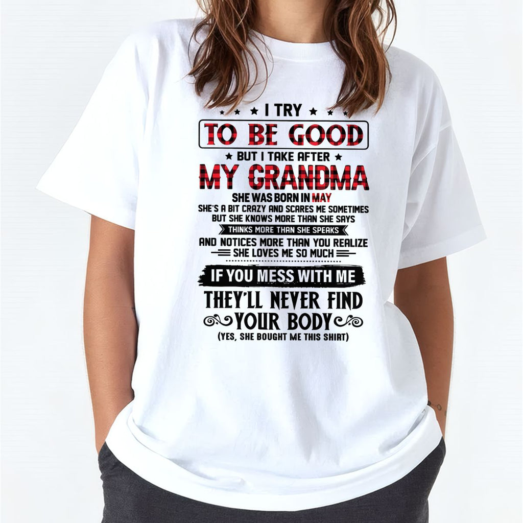 I TRY TO BE GOOD BUT I TAKE AFTER MY GRANDMA - From grandma for granddaughter - NGHL05 (SKU07-102-05)