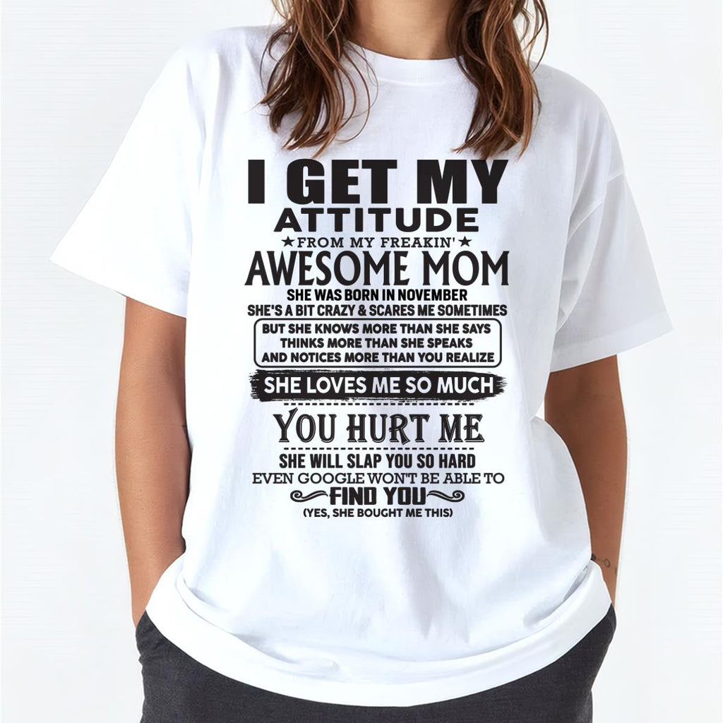 November - Thanks Mom - I GET MY ATTITUDE FROM MY FREAKIN' AWESOME MOM - Gift for Son and Daughter From Mom - NGHL11 November (SKU-TMD-11)