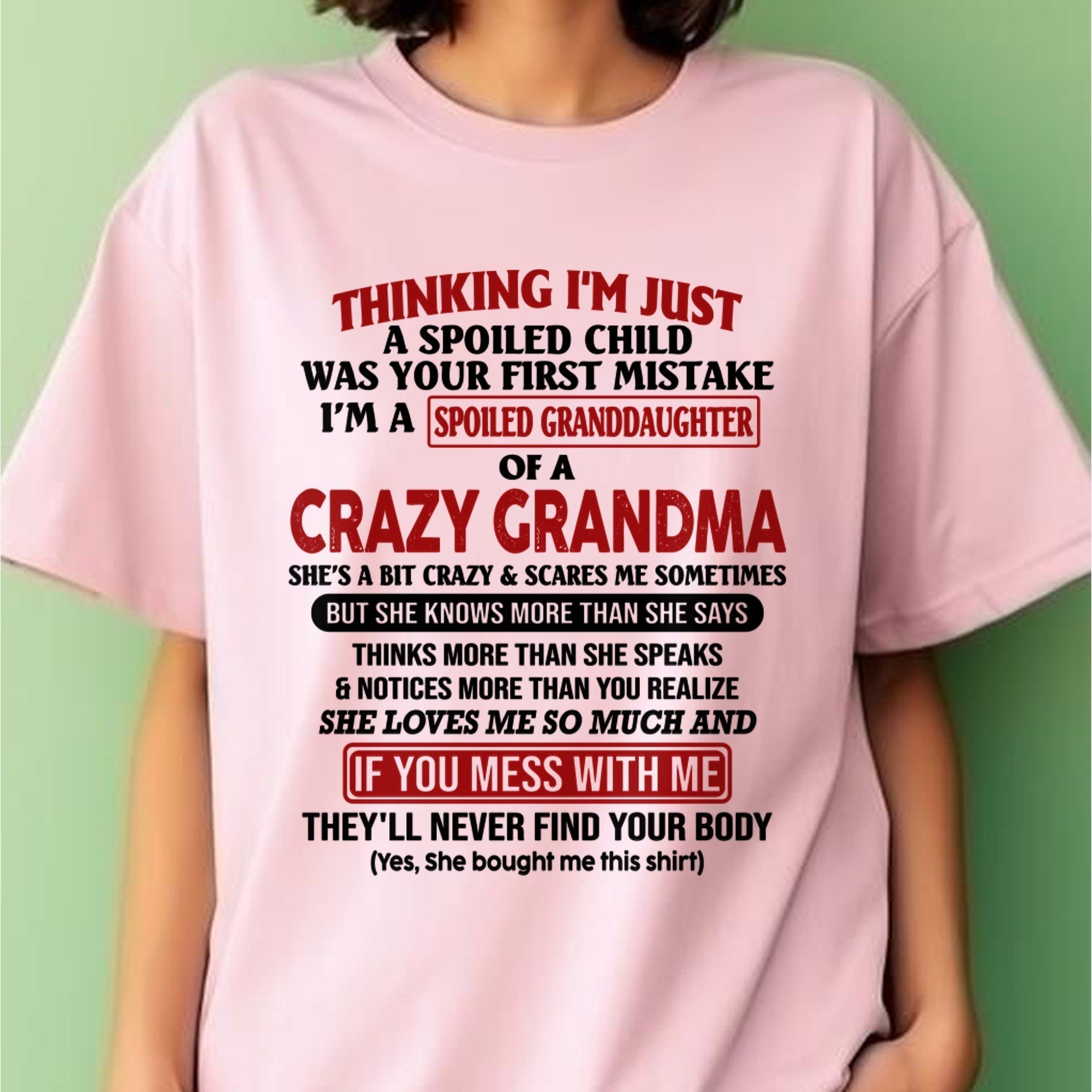 I'M A SPOILED GRANDDAUGHTER OF A CRAZY GRANDMA - From Grandma - NTTD00 (SKU-GMD1-NTT00)