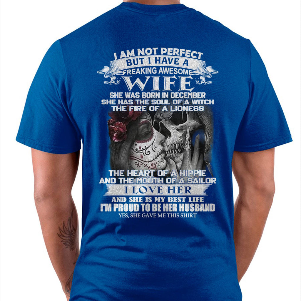 December - I Am Not Perfect But I Have A Freaking Awesome Wife - Gift For Husband From Wife - NGHL12 (SKU06-31-12)