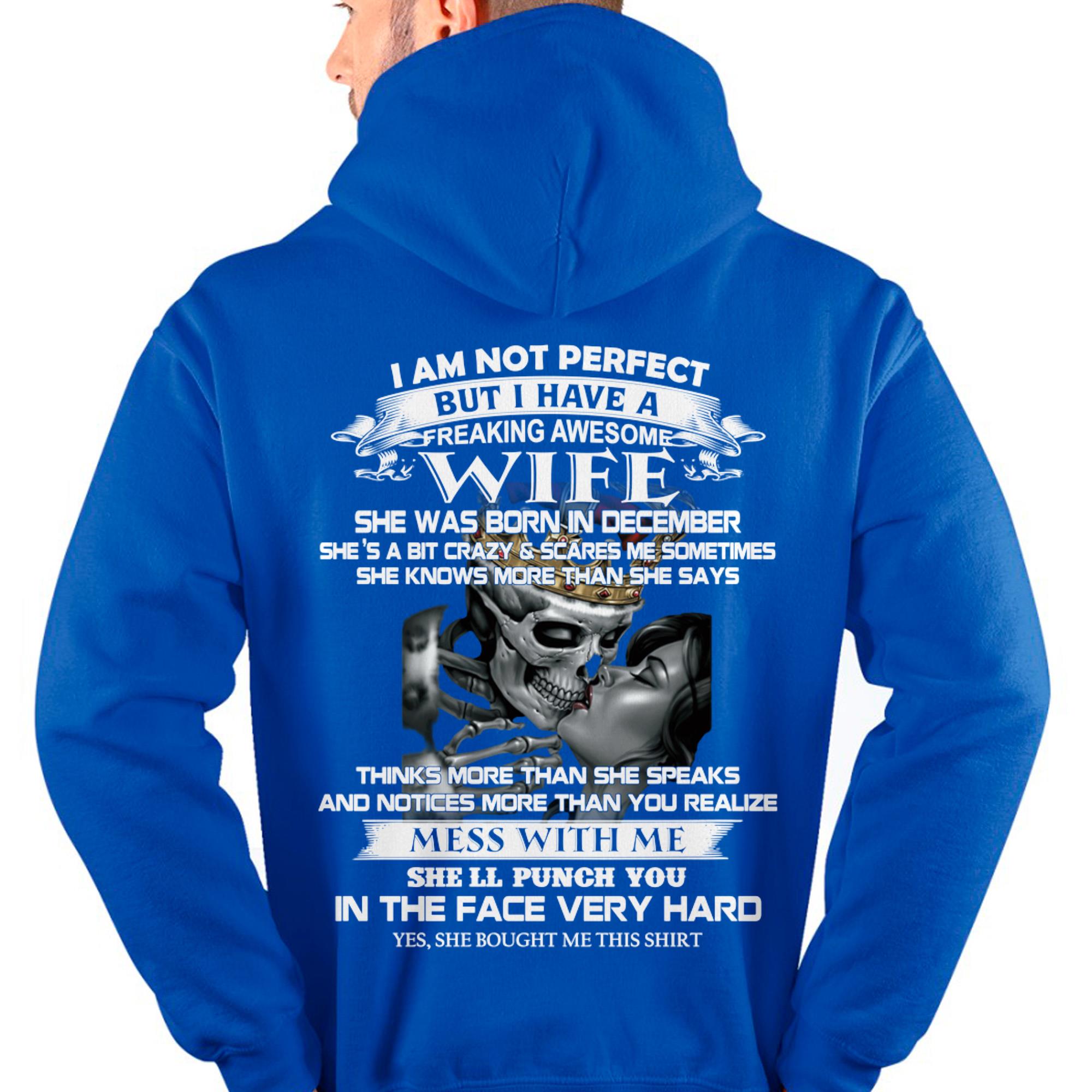 December - I Am Not Perfect But I Have A Freaking Awesome Wife - Gift For Husband From Wife - NGHL12 (SKU06-34-12)