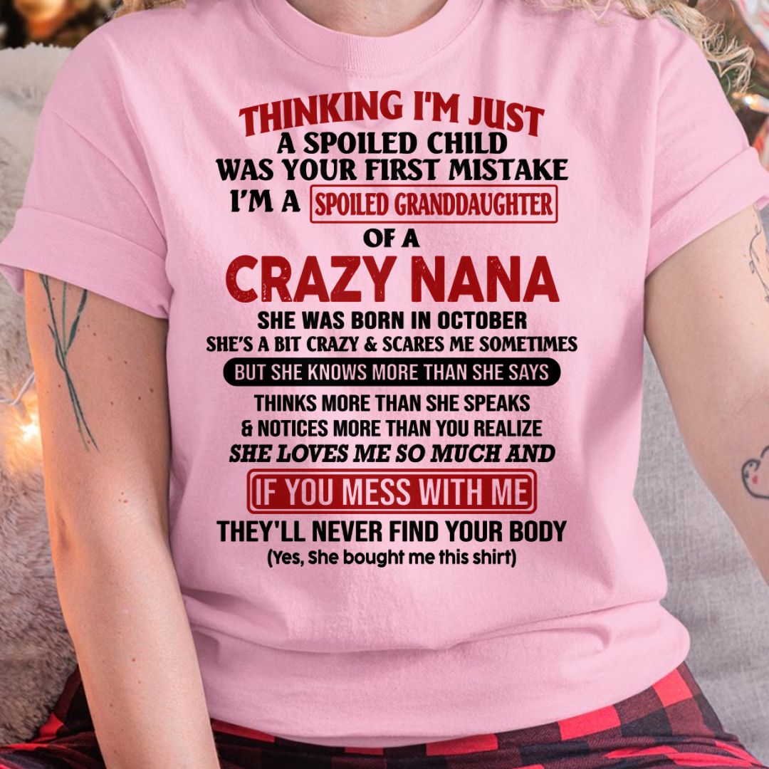 SPOILED GRANDDAUGHTER OF A CRAZY NANA T-SHIRT October Edition - From grandma to granddaughter - NGHL10 (SKU07-129-10)