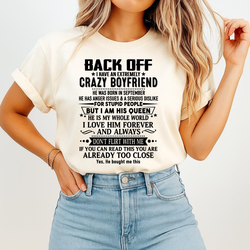 September - Back Off I Have An Extremely Crazy Boyfriend - - Gift For Wife From Husband - NGHL09 (SKUT-BACKOFF-09)