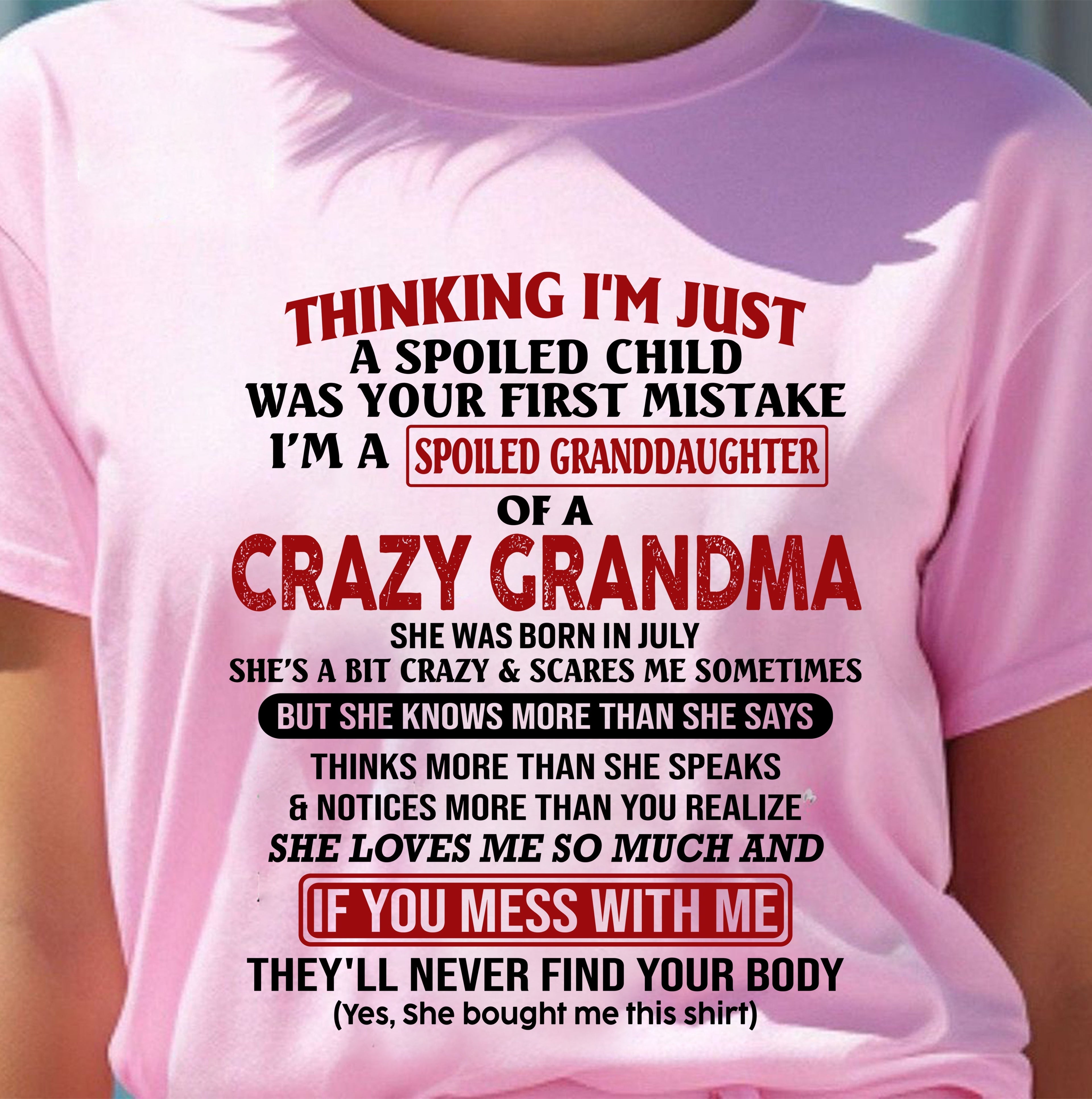 JULY - I'M A SPOILED GRANDDAUGHTER OF A CRAZY GRANDMA - From Grandma - NTTD07 (SKU-GMD1-NTT07)