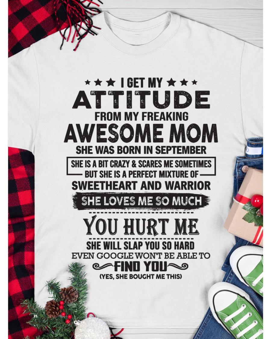September - I Get My Attitude From My Freaking Awesome Mom - Perfect Gift For Son & Daughter From Mom - NGHL09 (SKU05-99-09)