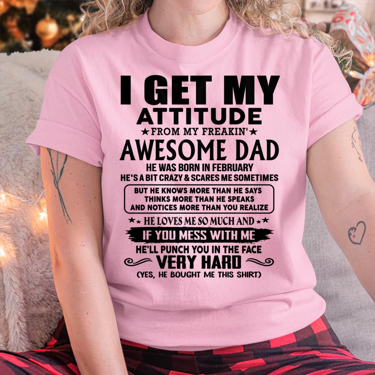 Thanks Dad - I GET MY ATTITUDE FROM MY FREAKIN' AWESOME DAD - Gift for Son and Daughter From Dad - NGHL02 (SKU-TDD-CU-02)