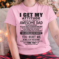 June - I GET MY ATTITUDE FROM MY FREAKIN' AWESOME DAD - Gift for Son and Daughter From Dad - NGHL06 (SKU-TDD-06)