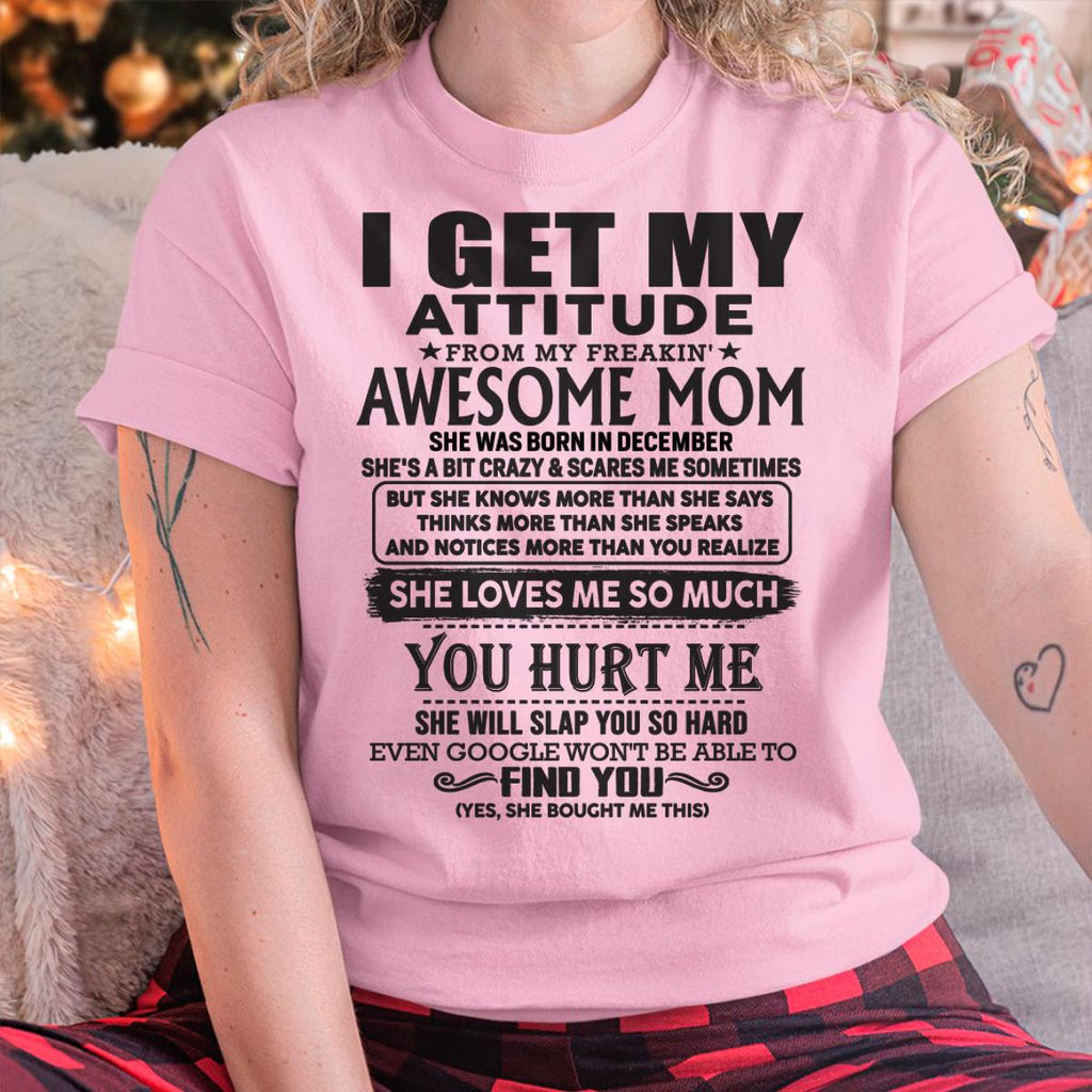 December - Thanks Mom - I GET MY ATTITUDE FROM MY FREAKIN' AWESOME MOM - Gift for Son and Daughter From Mom - NGHL12 December (SKU-TMD-12)